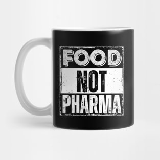Food-Not-Pharma Mug